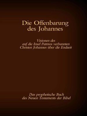 cover image of Die Offenbarung des Johannes--Das prophetische Buch des Neuen Testaments der Bibel